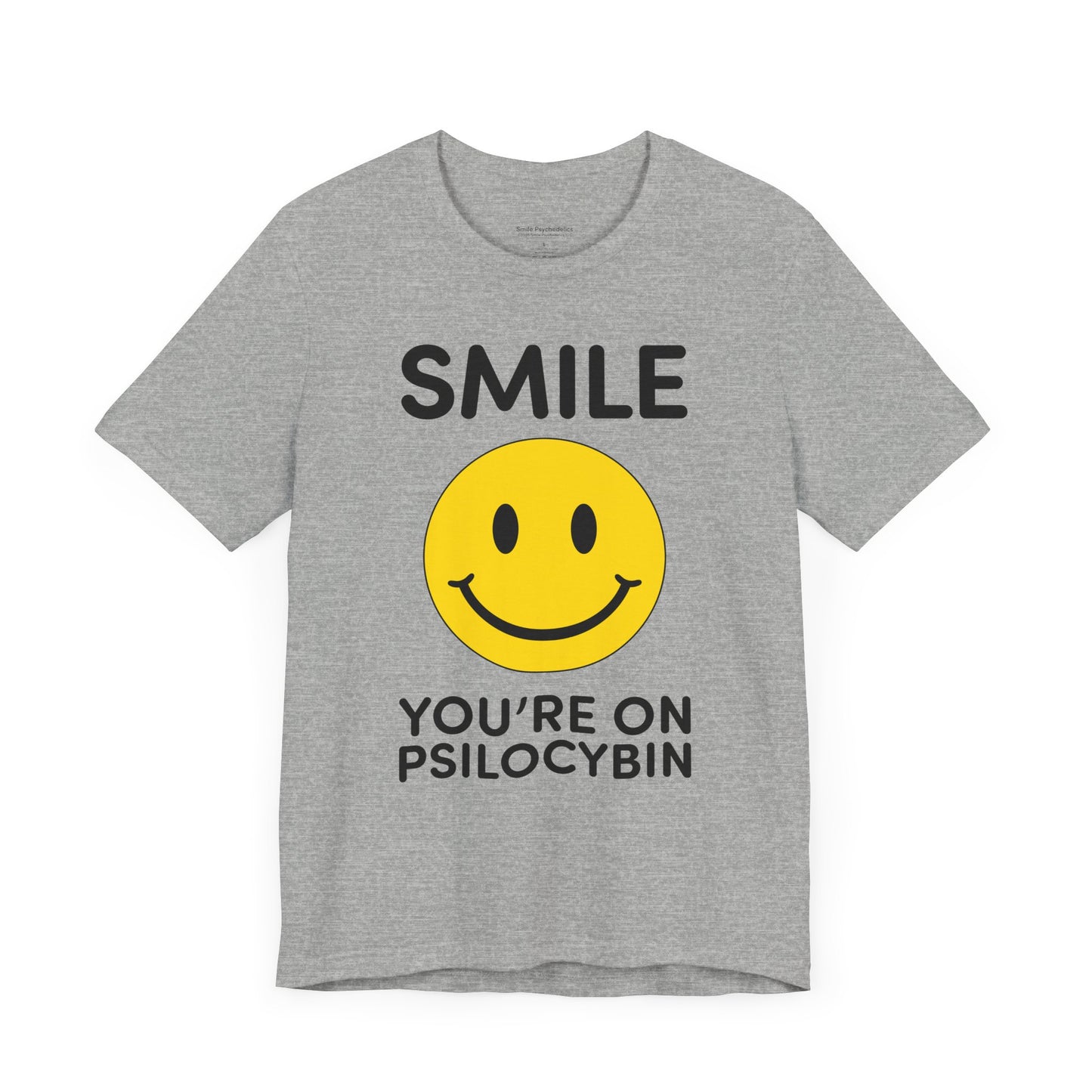 Smile Tee - Smile You're on Psilocybin Shirt