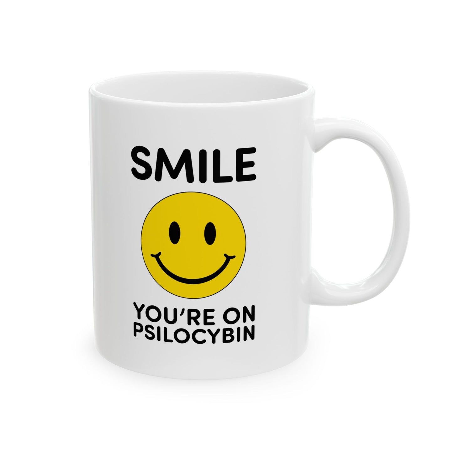 Smile Ceramic Mug - Smile You're on Psilocybin