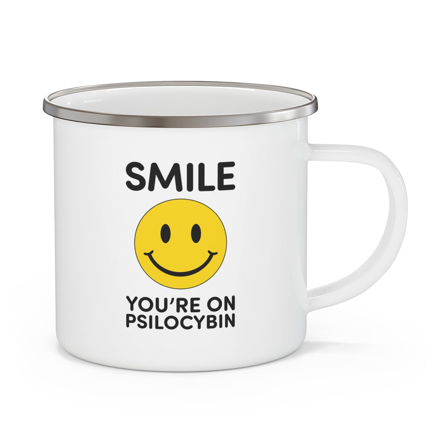 Smile Enamel Mug - 'Smile You're on Psilocybin' - A fun mug you can take on your trip outdoors.