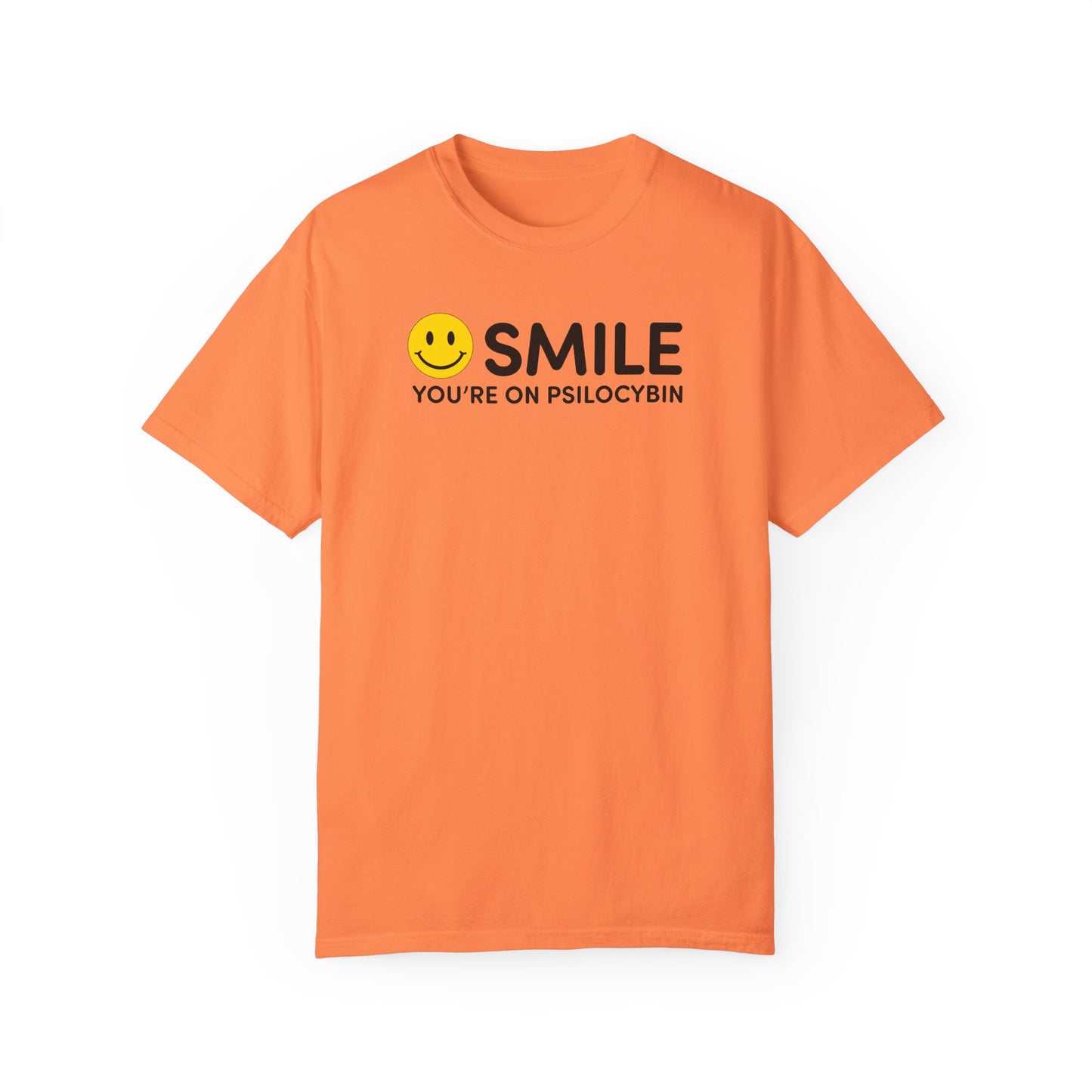 Garment-Dyed Unisex T-Shirt - Smile You're on Psilocybin