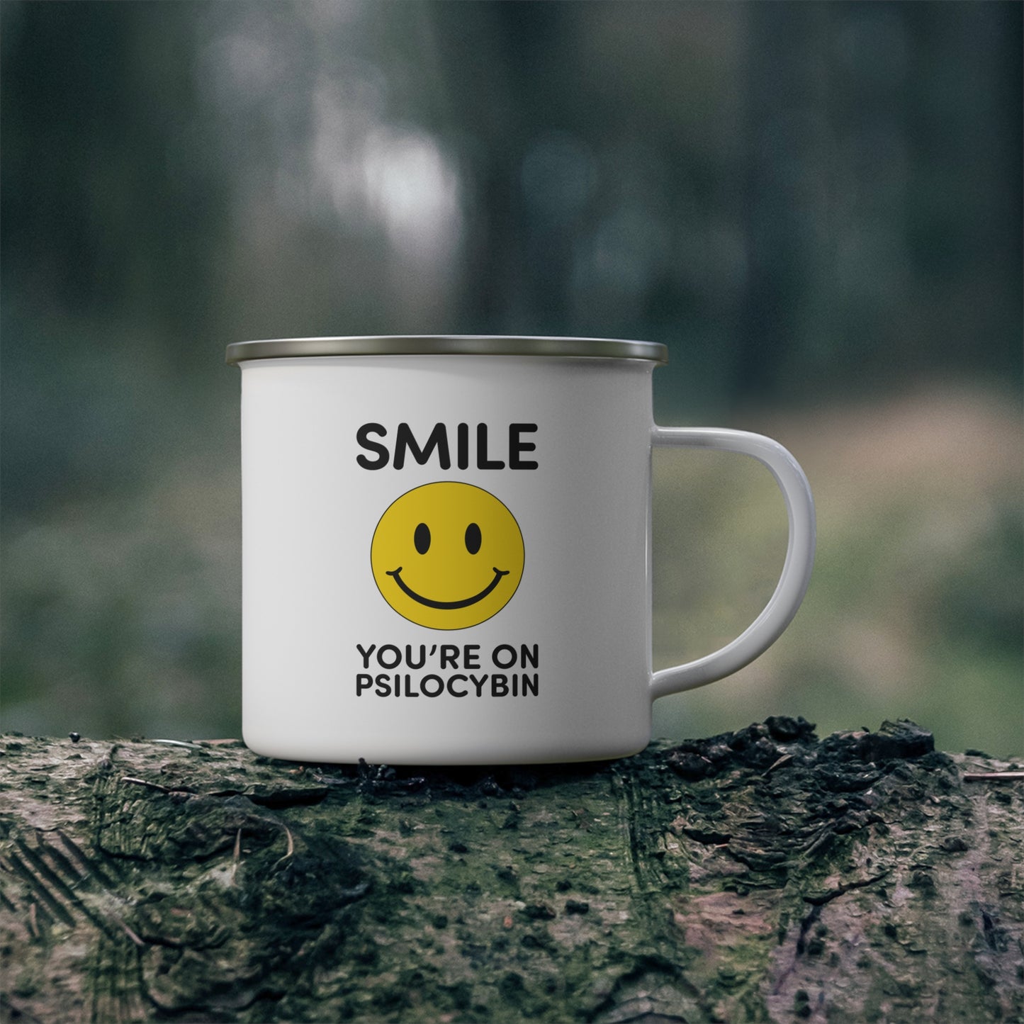 Smile Enamel Mug - 'Smile You're on Psilocybin' - A fun mug you can take on your trip outdoors.