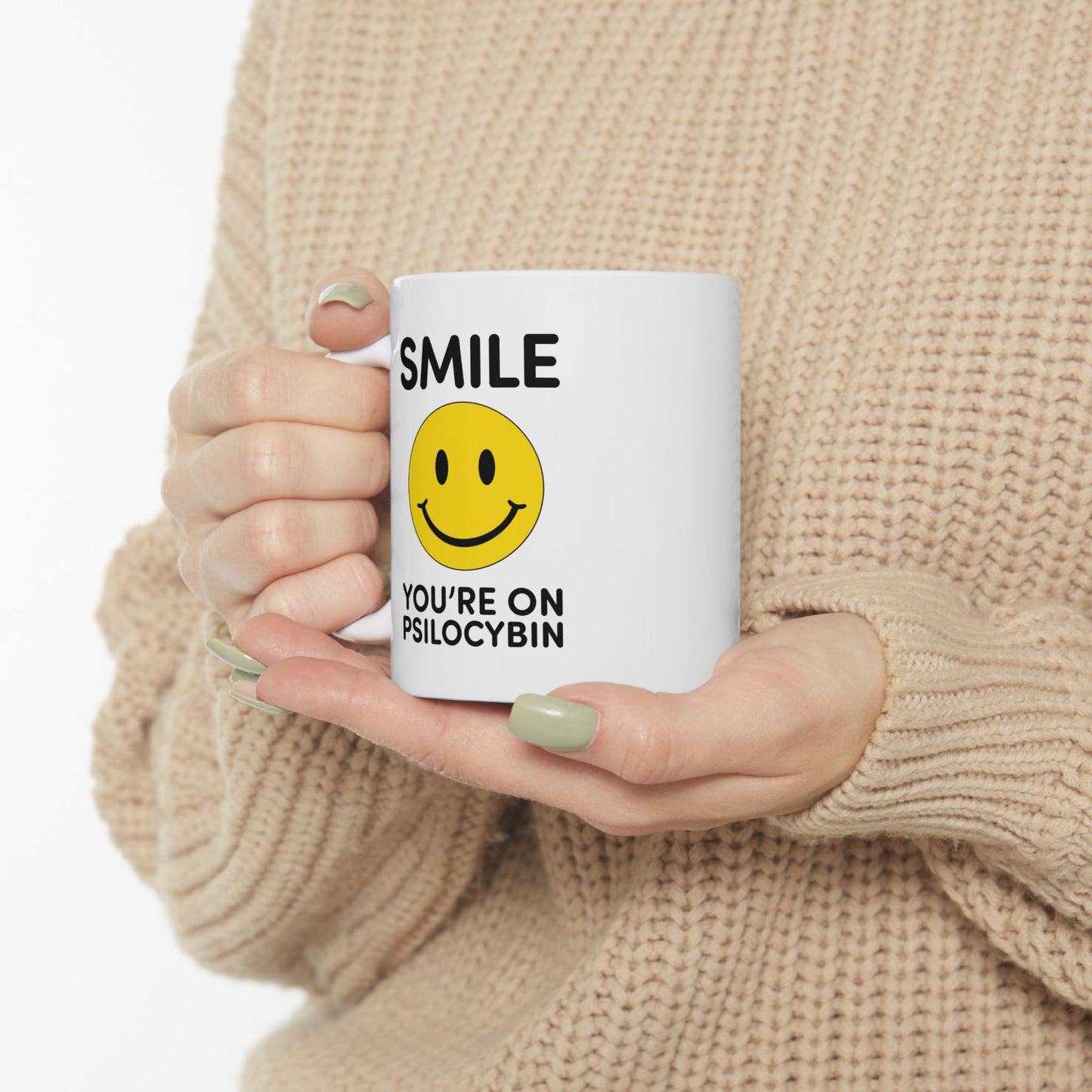 Smile Ceramic Mug - Smile You're on Psilocybin