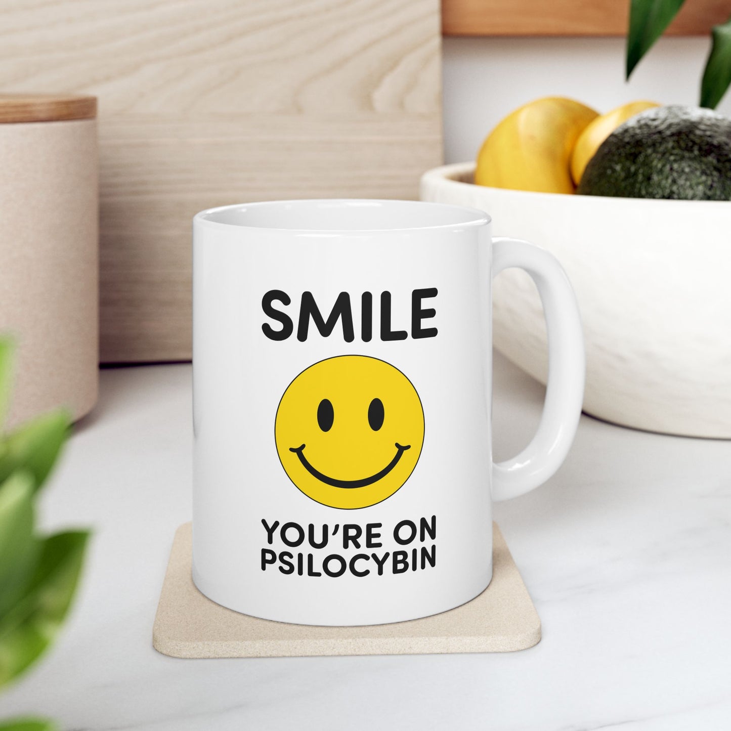 Smile Ceramic Mug - Smile You're on Psilocybin