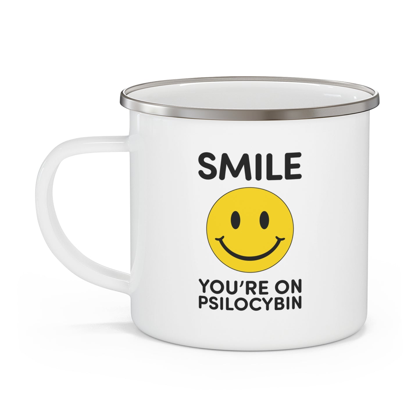 Smile Enamel Mug - 'Smile You're on Psilocybin' - A fun mug you can take on your trip outdoors.