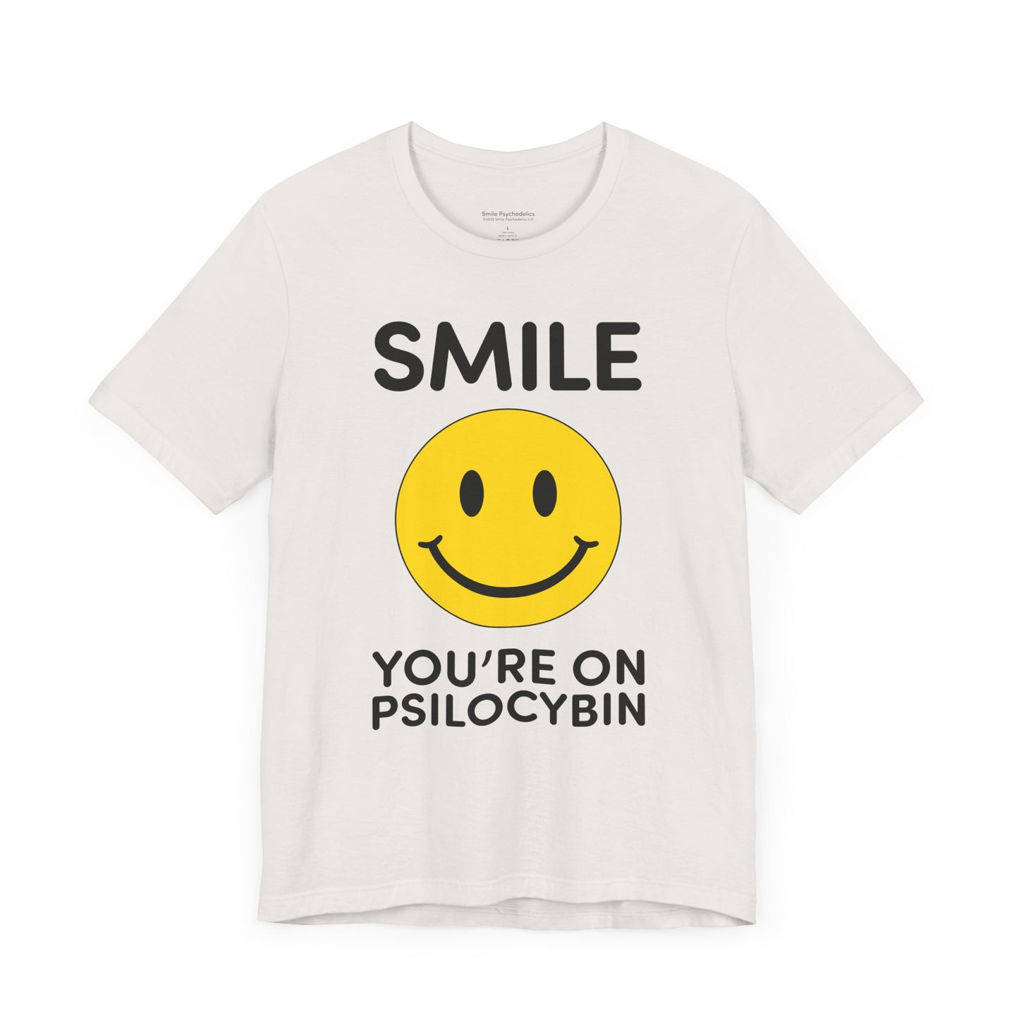 Smile Tee -  Smile You're on Psilocybin Shirt