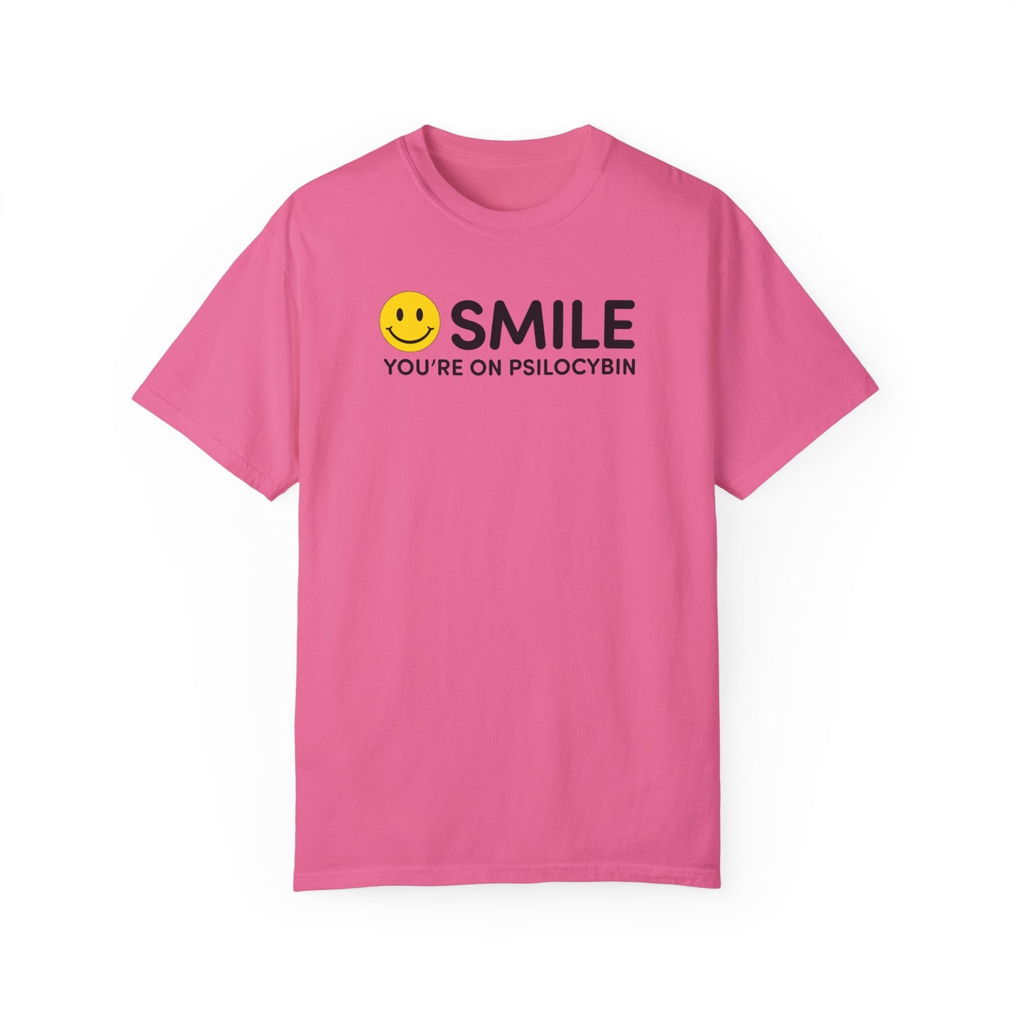 Garment-Dyed Unisex T-Shirt - Smile You're on Psilocybin