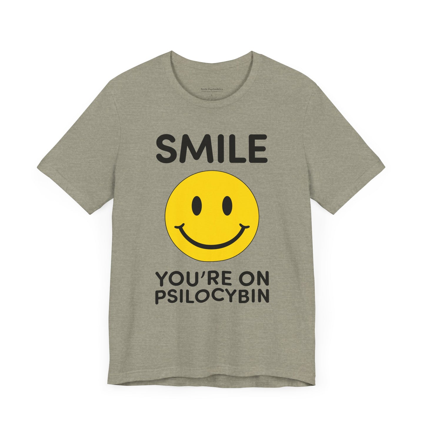 Smile Tee -  Smile You're on Psilocybin Shirt