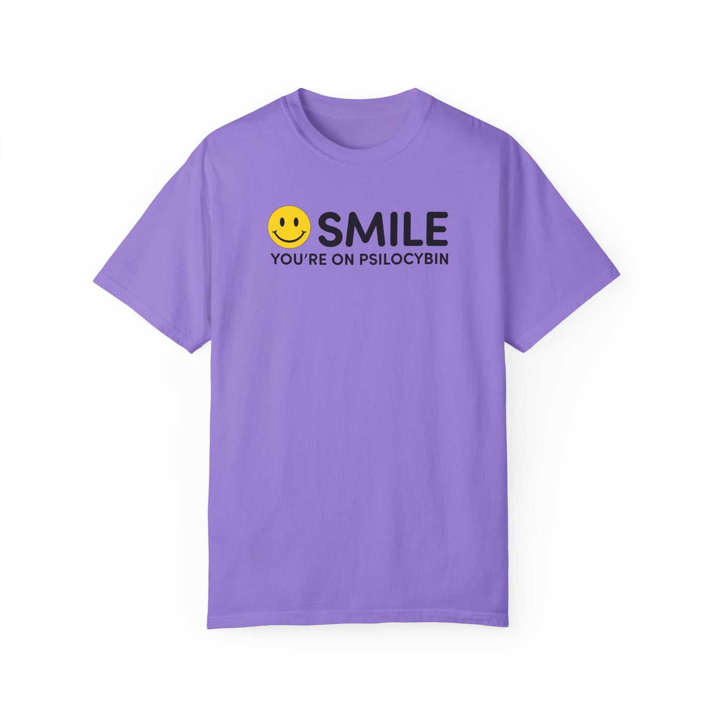 Garment-Dyed Unisex T-Shirt - Smile You're on Psilocybin